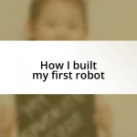 How I built my first robot