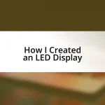 How I Created an LED Display