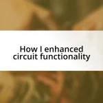 How I enhanced circuit functionality