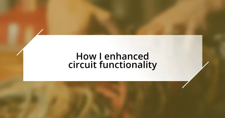 How I enhanced circuit functionality