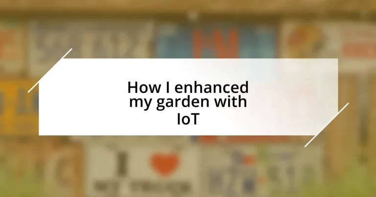 How I enhanced my garden with IoT