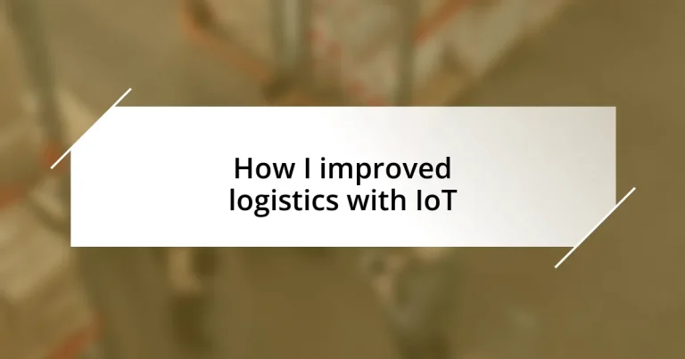 How I improved logistics with IoT