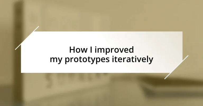 How I improved my prototypes iteratively