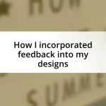 How I incorporated feedback into my designs