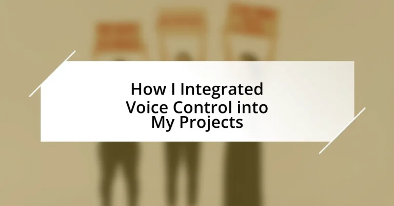 How I Integrated Voice Control into My Projects