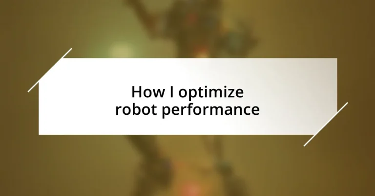 How I optimize robot performance