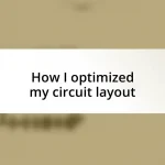 How I optimized my circuit layout