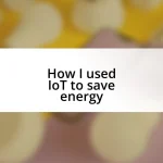 How I used IoT to save energy