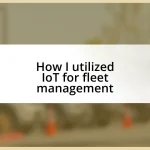 How I utilized IoT for fleet management