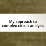 My approach to complex circuit analysis