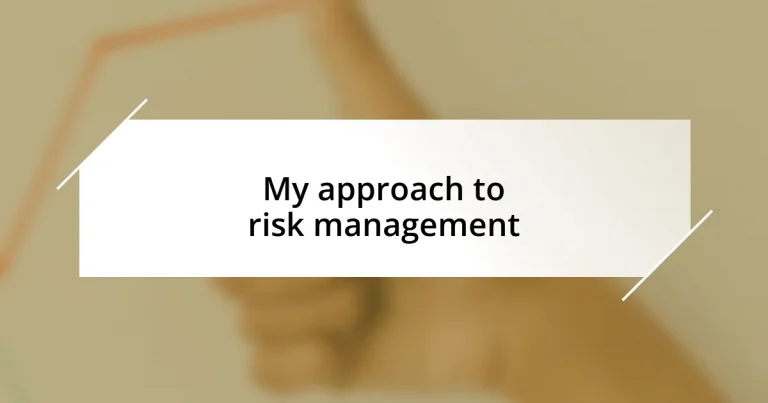 My approach to risk management