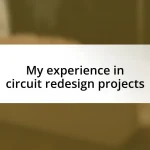 My experience in circuit redesign projects