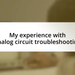 My experience with analog circuit troubleshooting