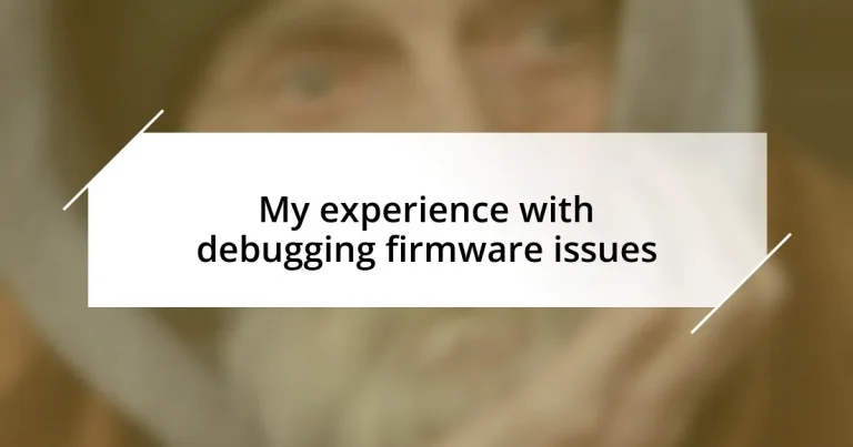 My experience with debugging firmware issues