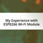 My Experience with ESP8266 Wi-Fi Module