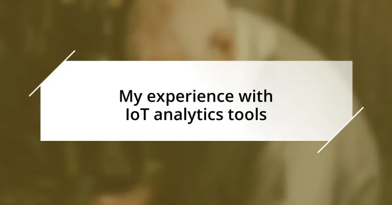 My experience with IoT analytics tools