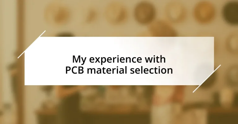 My experience with PCB material selection