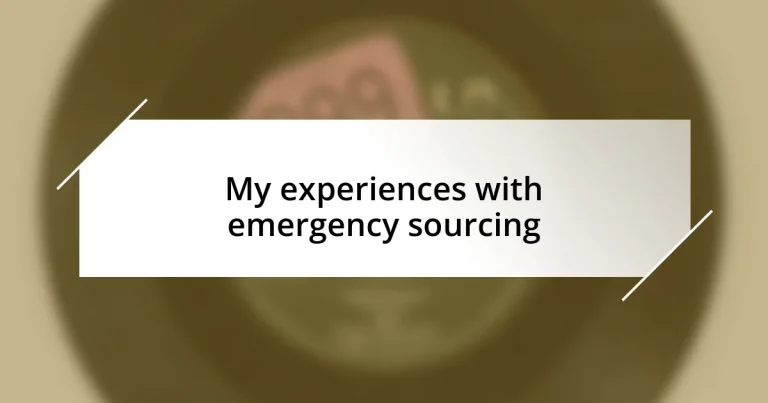 My experiences with emergency sourcing