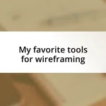 My favorite tools for wireframing