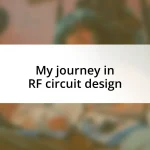 My journey in RF circuit design