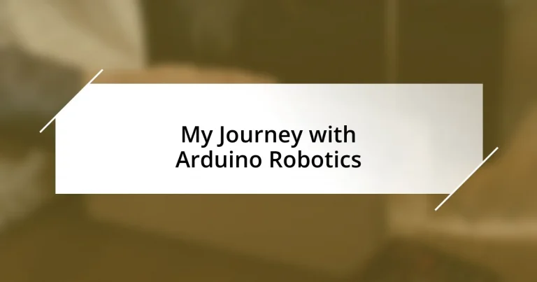 My Journey with Arduino Robotics