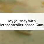 My Journey with Microcontroller-based Games