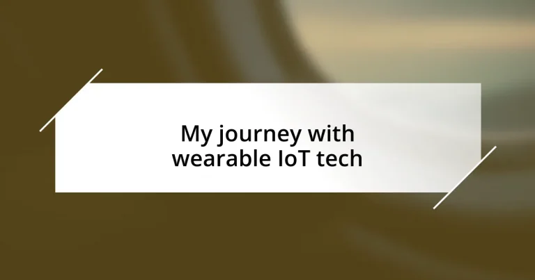 My journey with wearable IoT tech