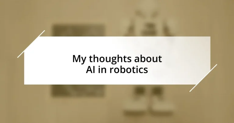 My thoughts about AI in robotics