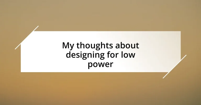 My thoughts about designing for low power