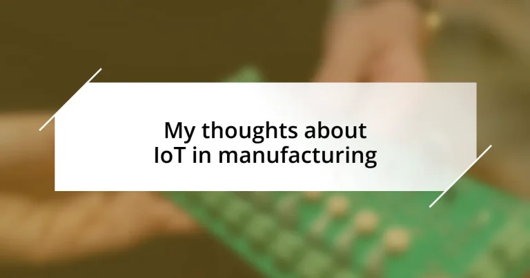 My thoughts about IoT in manufacturing