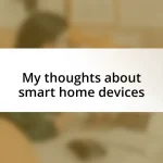 My thoughts about smart home devices