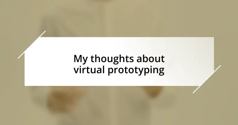 My thoughts about virtual prototyping