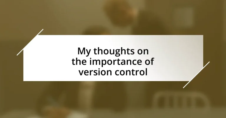 My thoughts on the importance of version control