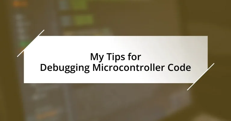 My Tips for Debugging Microcontroller Code