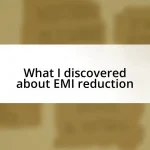 What I discovered about EMI reduction