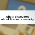 What I discovered about firmware security