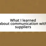 What I learned about communication with suppliers