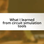 What I learned from circuit simulation tools