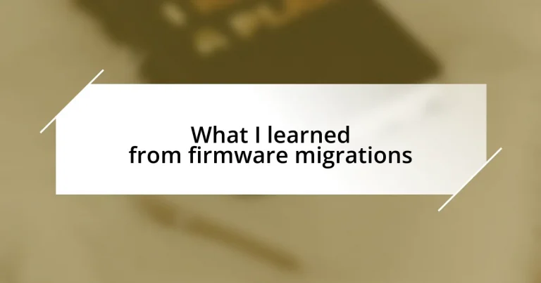 What I learned from firmware migrations