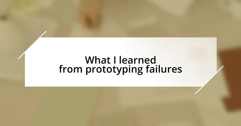 What I learned from prototyping failures