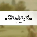 What I learned from sourcing lead times