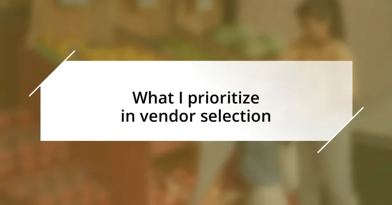 What I prioritize in vendor selection