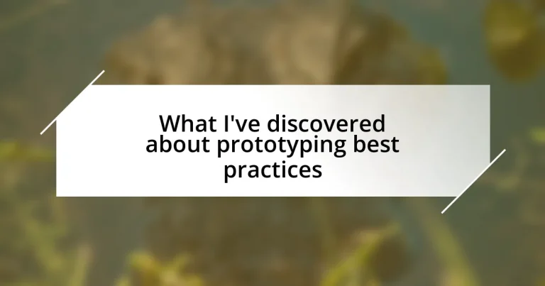 What I’ve discovered about prototyping best practices