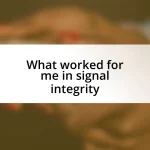 What worked for me in signal integrity