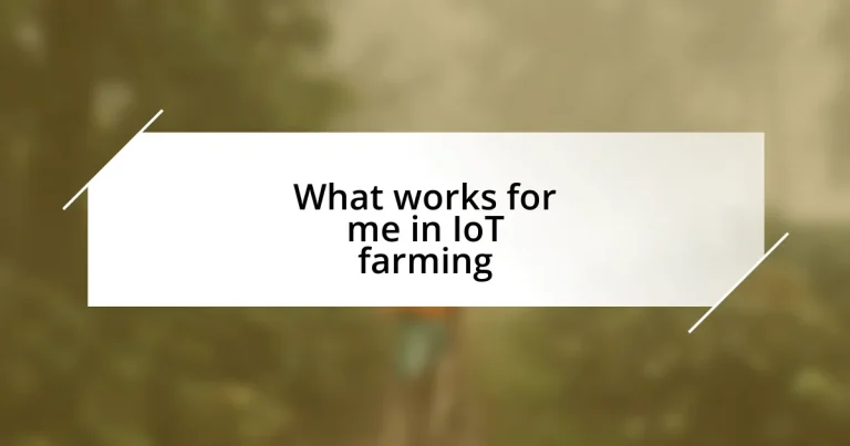 What works for me in IoT farming