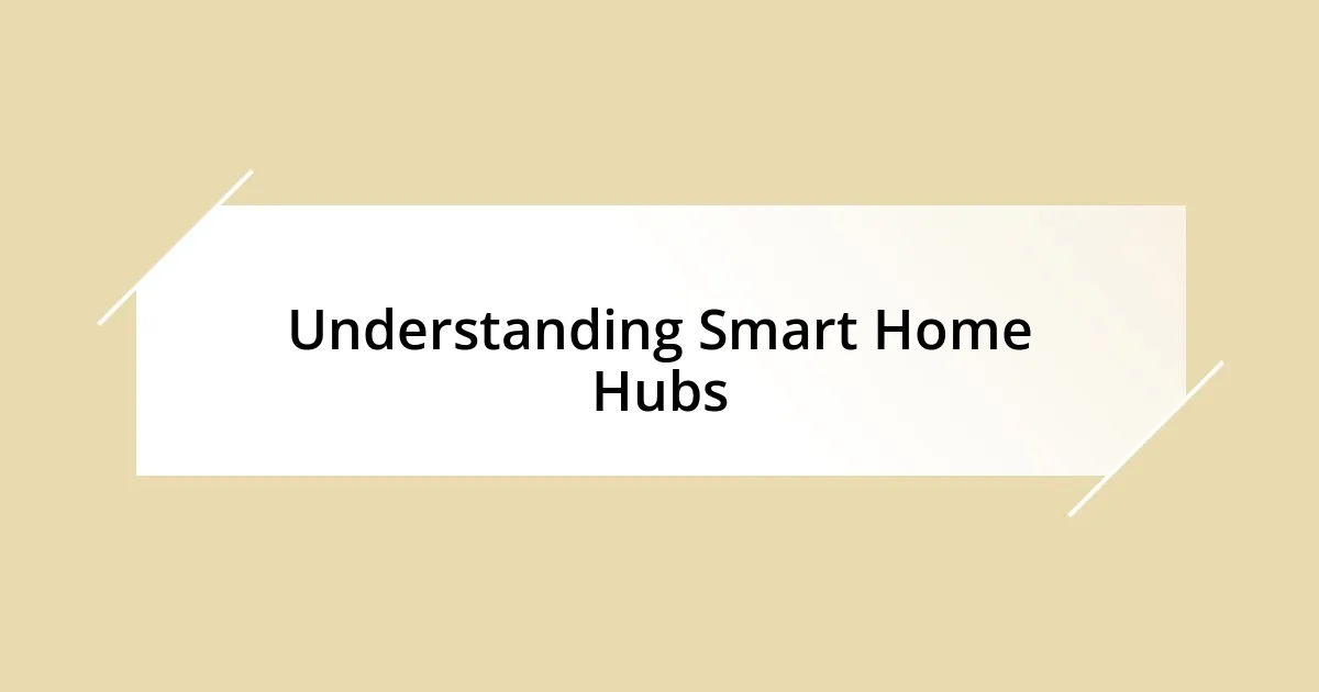 Understanding Smart Home Hubs