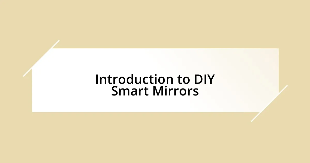 Introduction to DIY Smart Mirrors