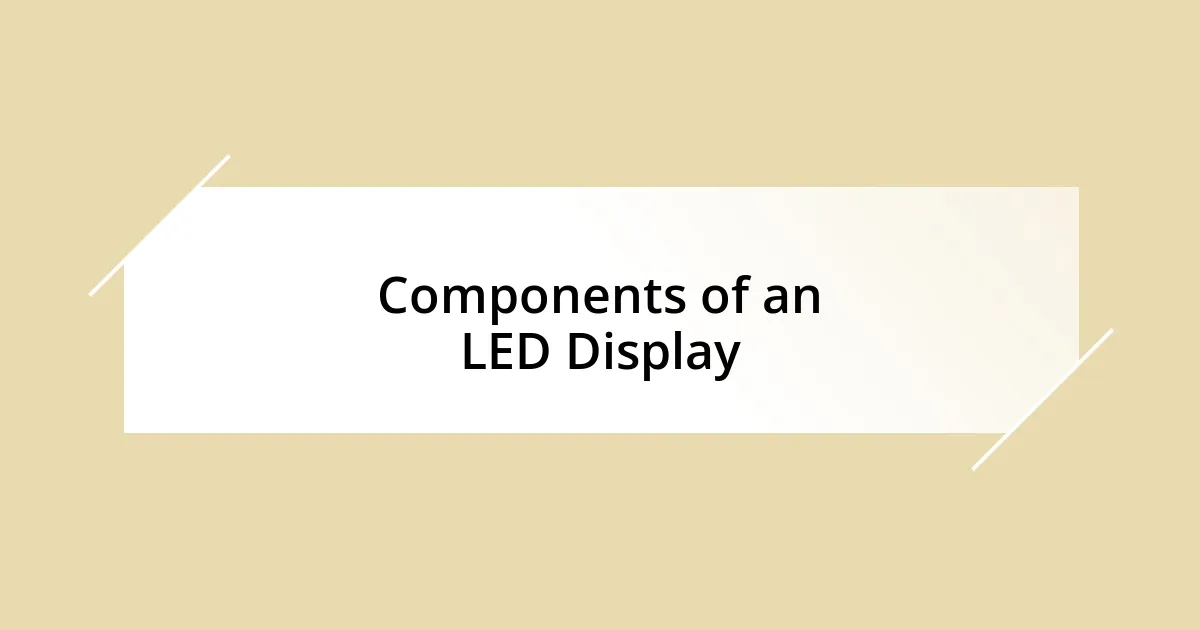 Components of an LED Display