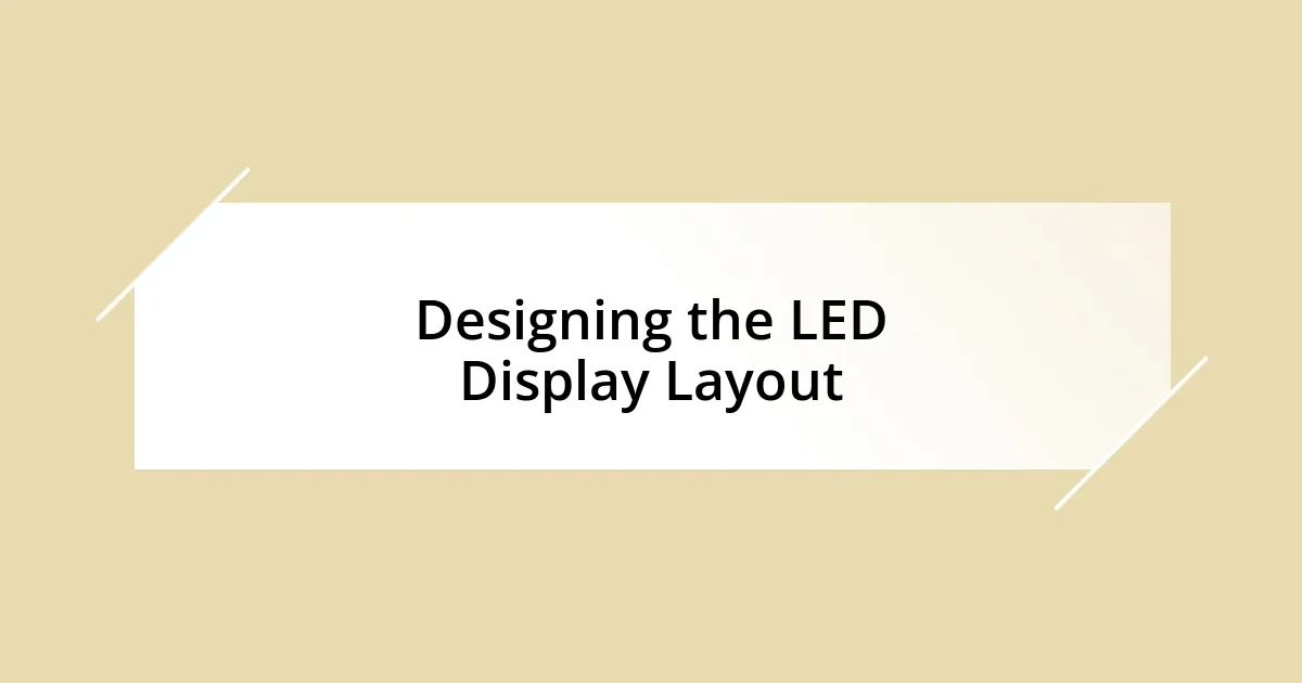 Designing the LED Display Layout