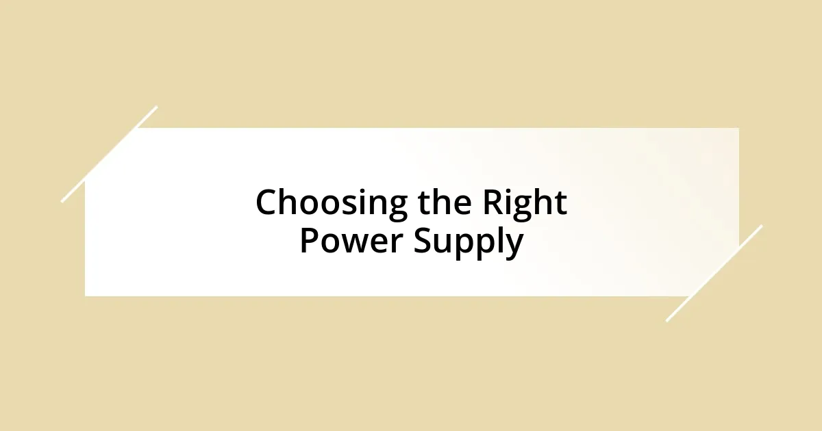 Choosing the Right Power Supply